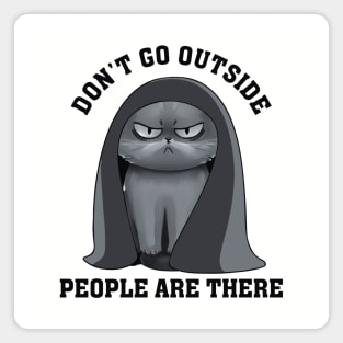 Don't Go Outside; People Are There Magnet